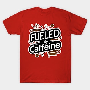 Fueled by Caffeine Cup Design T-Shirt